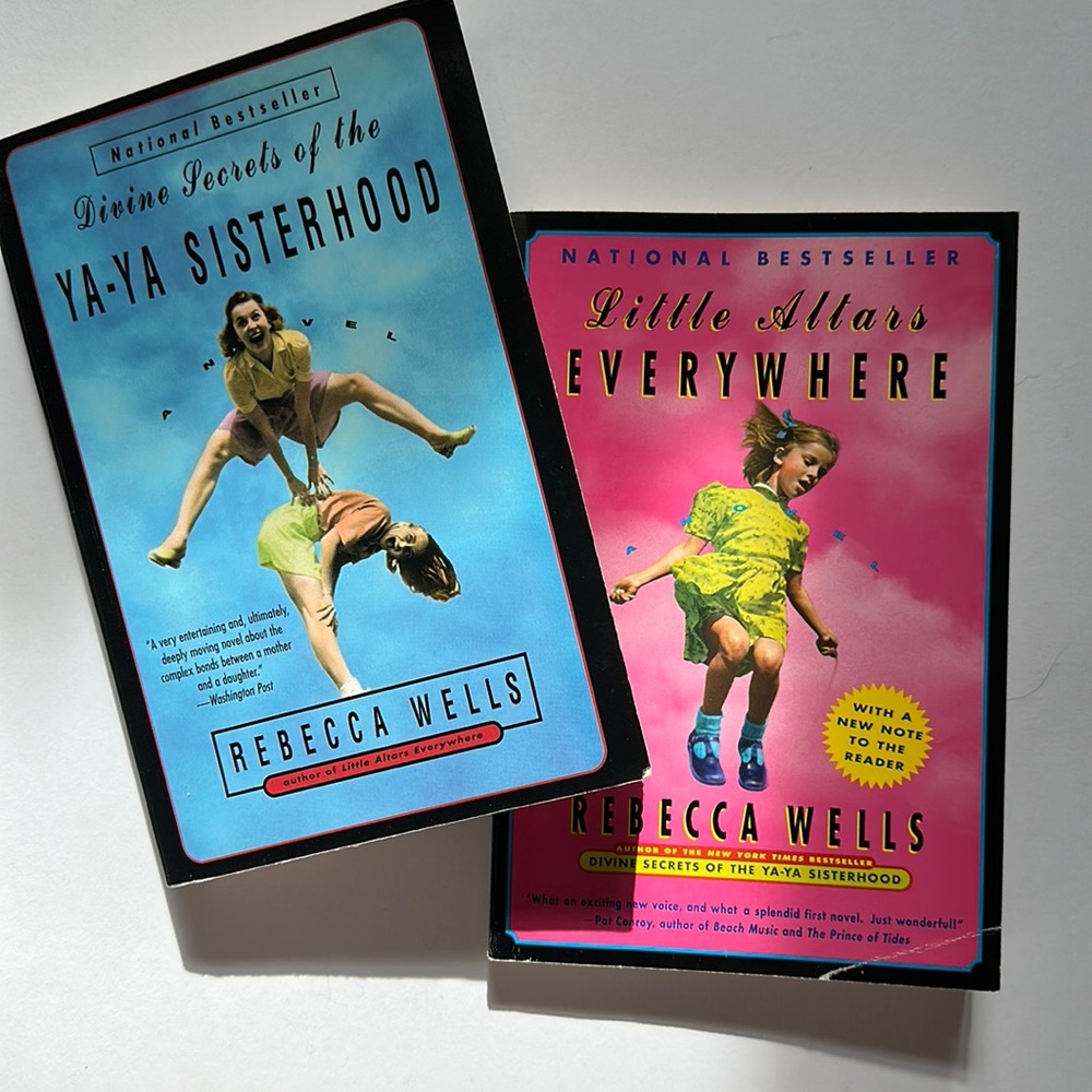 Rebecca Wells Divine secrets of the Yaya sisterhood little alters everywhere